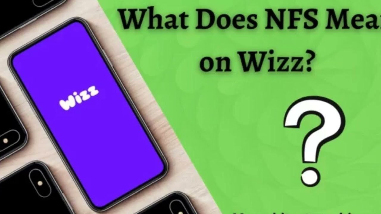 What Does NFS Mean on Wizz