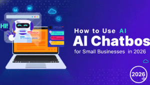 How to Use AI Chatbots for Small Businesses in 2026