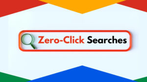 How Zero-Click Searches Are Changing SEO and Organic Rankings